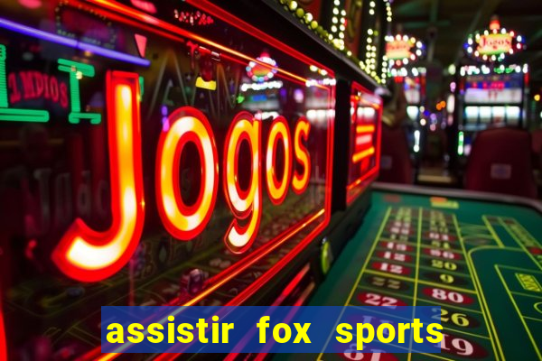 assistir fox sports 2 ao vivo